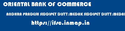ORIENTAL BANK OF COMMERCE  ANDHRA PRADESH SIDDIPET DISTT:MEDAK SIDDIPET DISTT:MEDAK   ifsc code